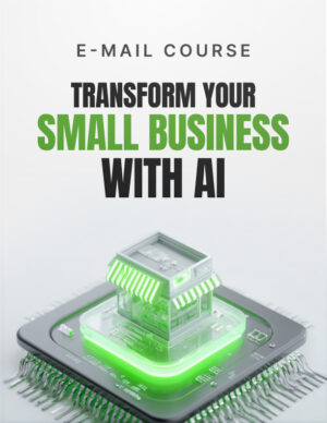 Transform Your Small Business with AI - Mini-Course